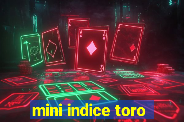 mini indice toro